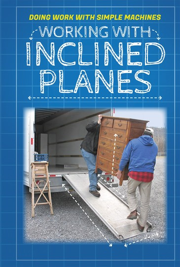 Working with Inclined Planes - 9781538345269 by Ronald Machut, 9781538345269