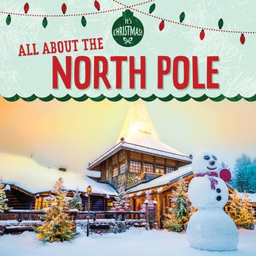All About the North Pole - 9781725300880 by Kristen Rajczak Nelson, 9781725300880