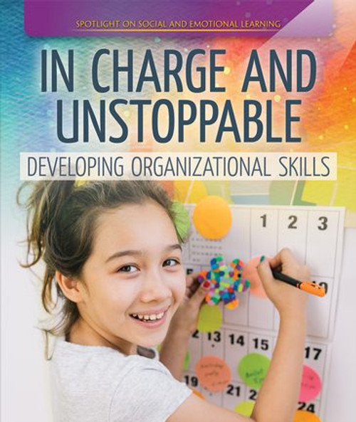 In Charge and Unstoppable: Developing Organizational Skills by Jill Keppeler, 9781725302044