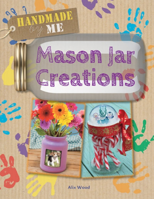 Mason Jar Creations - 9781725303065 by Alix Wood