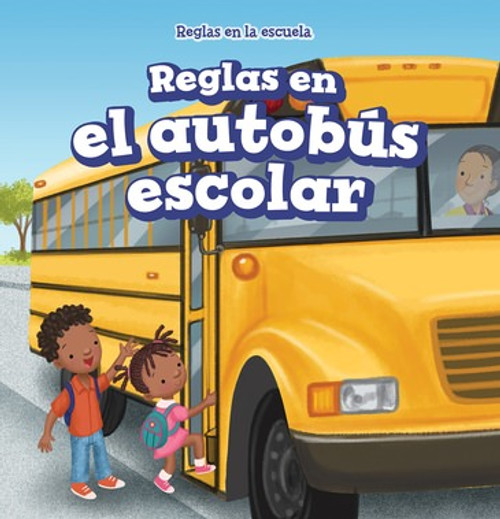 Reglas en el autobús escolar (Rules on the School Bus) - 9781725304918 by Dwayne Hicks, 9781725304918