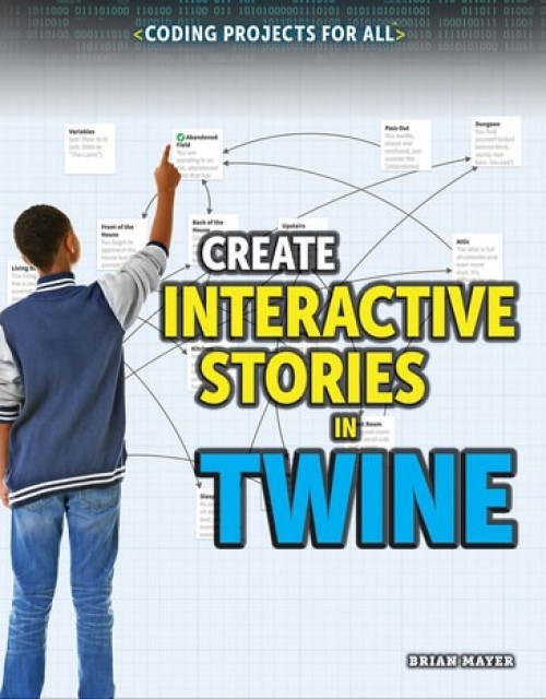 Create Interactive Stories in Twine - 9781725340183 by Brian Mayer