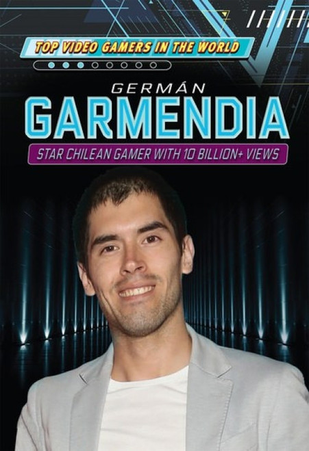 Germán Garmendia (Star Chilean Gamer with 10 Billion+ Views) by Kevin Hall, 9781725346062