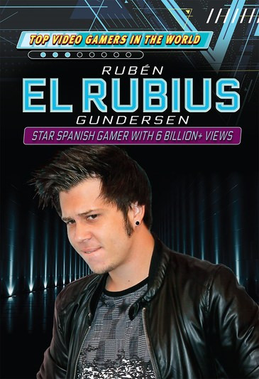 Rubén "El Rubius" Gundersen (Star Spanish Gamer with 6 Billion+ Views) by Kevin Hall, 9781725346093