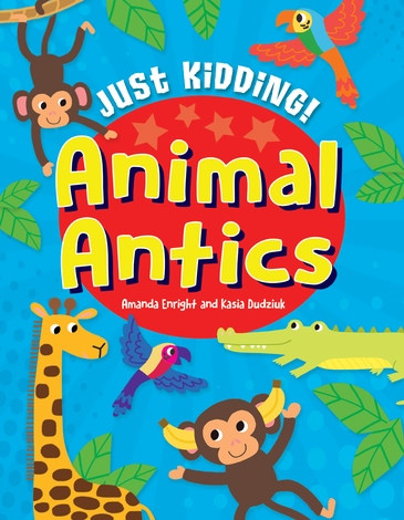 Animal Antics by Amanda Enright, Kasia Dudziuk, 9781725393004