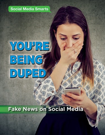 You're Being Duped (Fake News on Social Media) by Jennifer Peters, 9781978507746