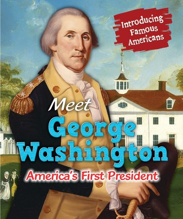Meet George Washington (America's First President) by Jane Katirgis, Tracie Egan, 9781978511224