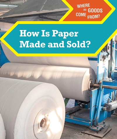 How Is Paper Made and Sold? - 9781502650368 by Tatiana Ryckman, 9781502650368