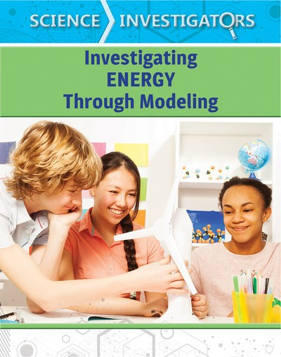 Investigating Energy Through Modeling - 9781502652409 by Derek Miller, 9781502652409
