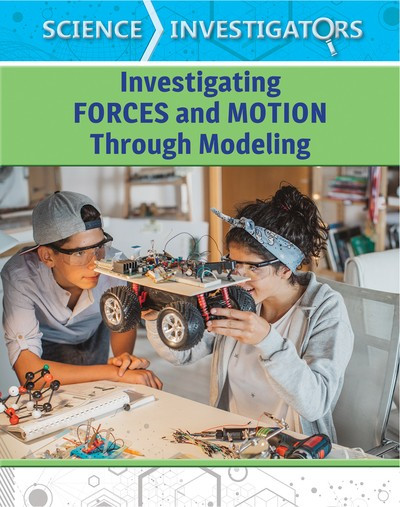 Investigating Forces and Motion Through Modeling - 9781502652430 by Kristin Thiel, 9781502652430