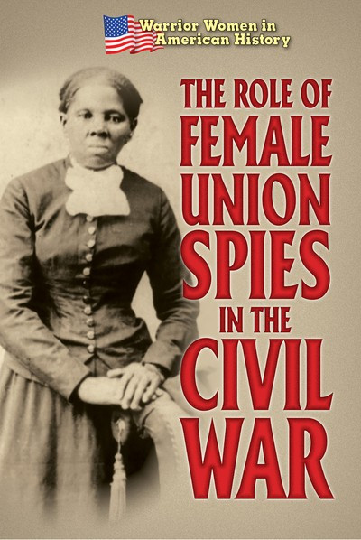 The Role of Female Union Spies in the Civil War - 9781502655523 by Hallie Murray, 9781502655523