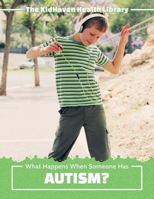 What Happens When Someone Has Autism? by Katie Kawa, 9781534532489