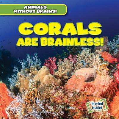 Corals Are Brainless! - 9781538245781 by Amanda Vink, 9781538245781