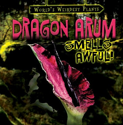 Dragon Arum Smells Awful! - 9781538246382 by Janey Levy, 9781538246382