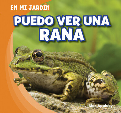 Puedo ver una rana (I See a Frog) by Alex Appleby, 9781538251041