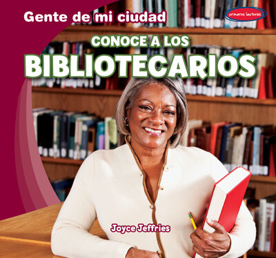 Conoce a los bibliotecarios (Meet the Librarian) by Joyce Jeffries, 9781538251065