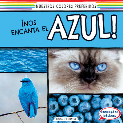 ¡Nos encanta el azul! (We Love Blue!) by Emma O'Connell, 9781538251317