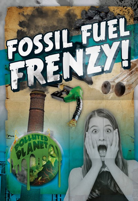 Fossil Fuel Frenzy! - 9781538252918 by Robin Twiddy, 9781538252918