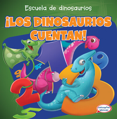 ¡Los dinosaurios cuentan! (Dinosaurs Count!) by Ava Saviola, 9781538253694