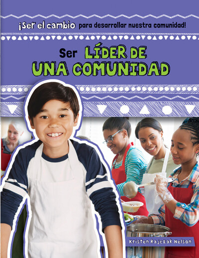 Ser líder de una comunidad (Be a Community Leader) by Kristen Rajczak Nelson, 9781538253885
