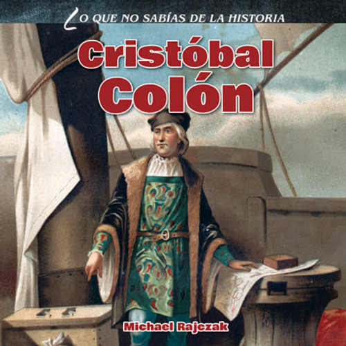 Cristóbal Colón (Christopher Columbus) by Michael Rajczak, 9781538253922