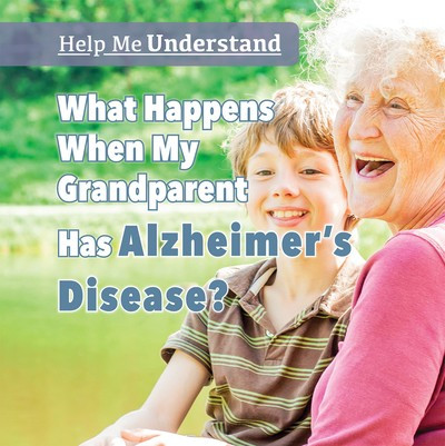 What Happens When My Grandparent Has Alzheimer's Disease? - 9781725309548 by Christine Honders, 9781725309548