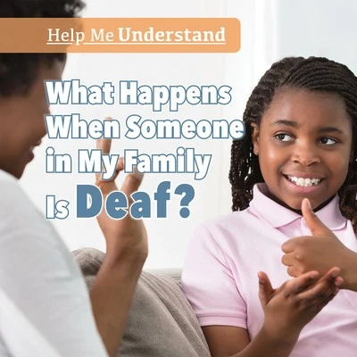 What Happens When Someone in My Family Is Deaf? - 9781725309661 by Jennifer Lombardo, 9781725309661