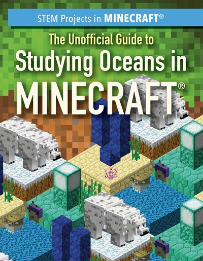 The Unofficial Guide to Studying Oceans in Minecraft® - 9781725310629 by Jill Keppeler, 9781725310629