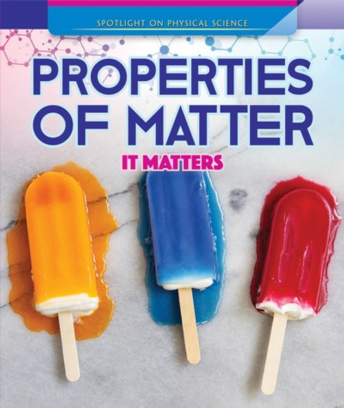 Properties of Matter: It Matters - 9781725313347 by Therese M. Shea, 9781725313347