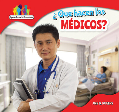 ¿Qué hacen los médicos? (What Do Doctors Do?) by Amy B. Rogers, 9781725314047