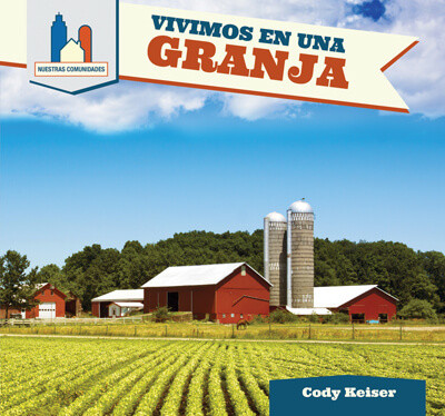 Vivimos en una granja (We Live on a Farm) by Cody Keiser, 9781725314061