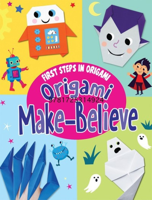 Origami Make-Believe - 9781725314924 by Belinda Webster, Joe Fullman