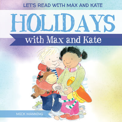 Días festivos con Max y Kate (Holidays with Max and Kate) by Mick Manning, 9781725315297