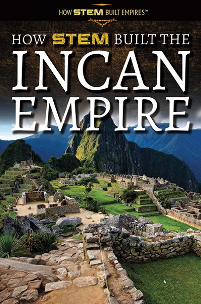 How STEM Built the Incan Empire - 9781725341463 by Michael Hessel-Mial, 9781725341463
