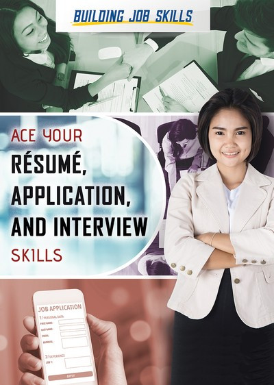 Ace Your Résumé, Application, and Interview Skills - 9781725347069 by Elissa Thompson, Ann Byers, 9781725347069