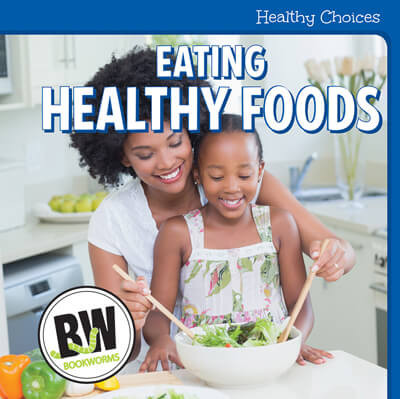 Eating Healthy Foods - 9781502659644 by R. J. MacReady, 9781502659644