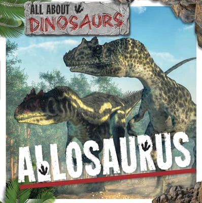 Allosaurus - 9781534538528 by Mignonne Gunasekara, 9781534538528