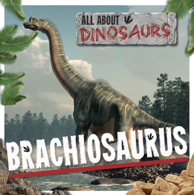 Brachiosaurus - 9781534538566 by Mignonne Gunasekara, 9781534538566