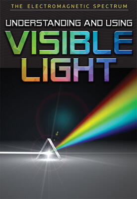 Understanding and Using Visible Light - 9781978514980 by Elizabeth Rubio, 9781978514980