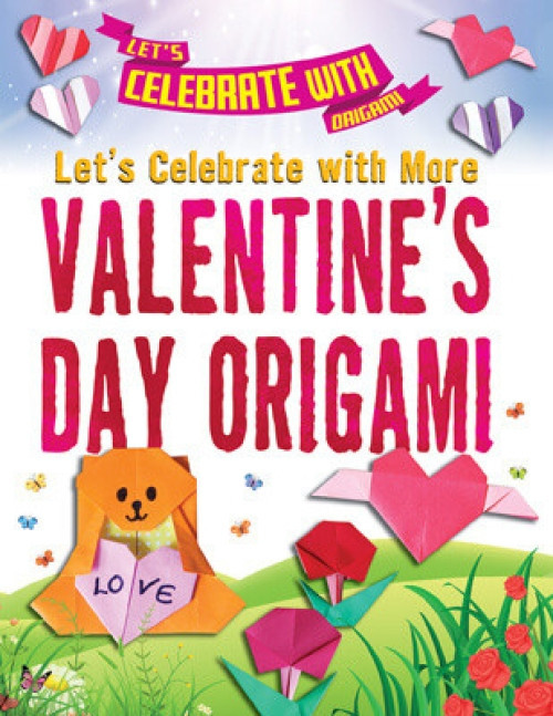 Let's Celebrate with More Valentine's Day Origami - 9781978526778 by Ruth Owen