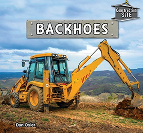 Backhoes - 9781477728604 by Dan Osier, 9781477728604