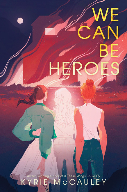 We Can Be Heroes - 9780062885067 by Kyrie McCauley, 9780062885067