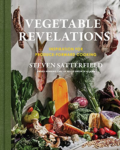 Vegetable Revelations (Inspiration for Produce-Forward Cooking) by Steven Satterfield, 9780063088030