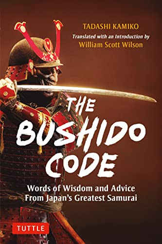 The Bushido Code (Words of Wisdom from Japan's Greatest Samurai) by Tadashi Kamiko, William Scott Wilson, 9784805317419