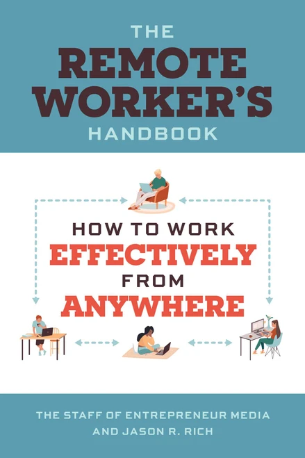 The Remote Worker's Handbook (How to Work Effectively from Anywhere) by Entrepreneur Press, Jason R. Rich, 9781642011562