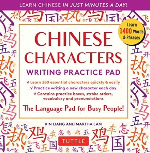 Chinese Characters Writing Practice Pad (Learn Chinese in Just Minutes a Day!) by Xin Liang, Martha Lam, 9780804846783