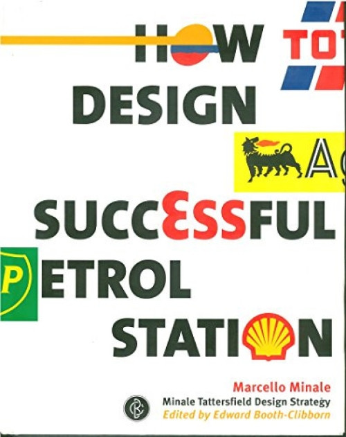 How to Design a Successful Petrol Station by Marcello Minale, 9781861541352