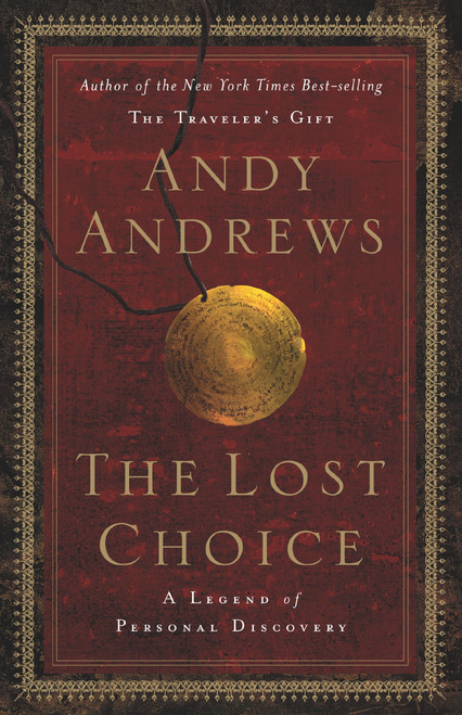 The Lost Choice (A Legend of Personal Discovery) by Andy Andrews, 9780785261391