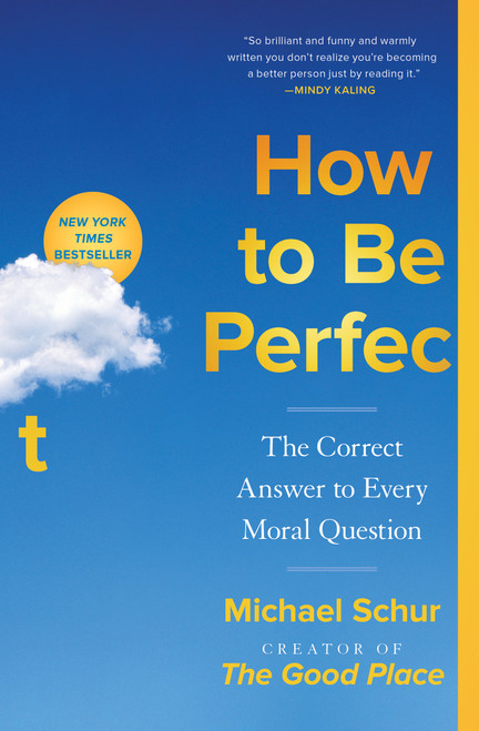 How to Be Perfect (The Correct Answer to Every Moral Question) - 9781982159320 by Michael Schur