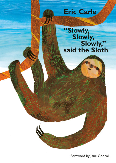 "Slowly, Slowly, Slowly," Said the Sloth - 9780593523278 by Eric Carle, Eric Carle, Jane Goodall, 9780593523278